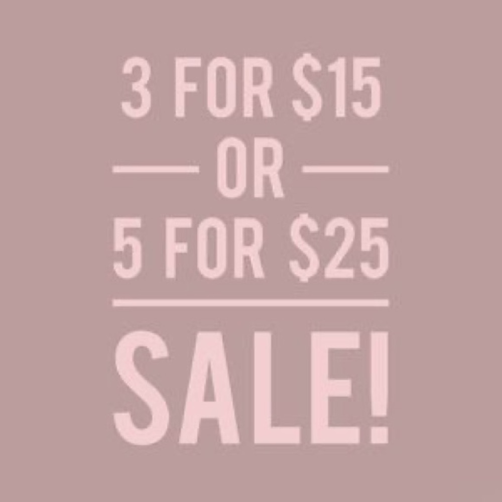 Sale!!! Sale!!! Sale!!!! 3/$15 or 5/$25 on marked items with this sale